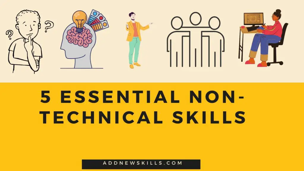 5 Essential Non-Technical Skills for employment
