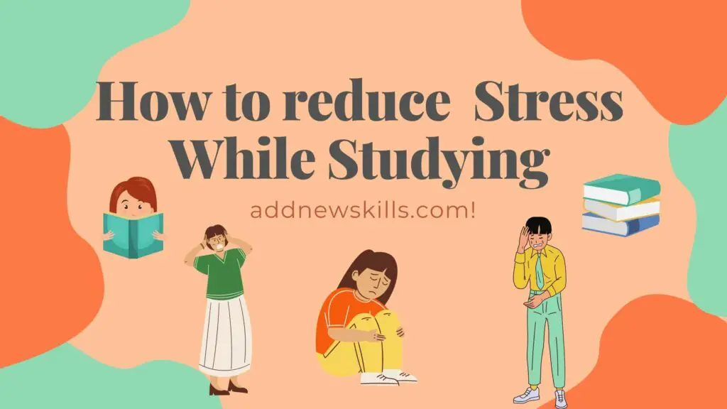 How to reduce stress while Studying
