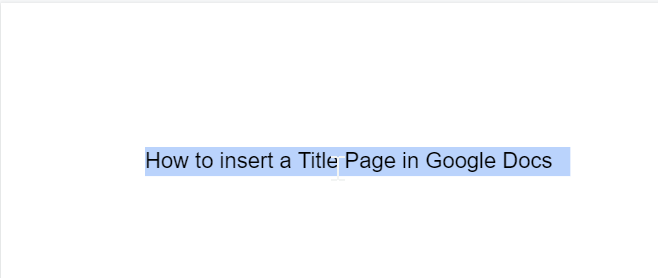 how-to-insert-a-title-page-in-google-docs-easy-guide-2022